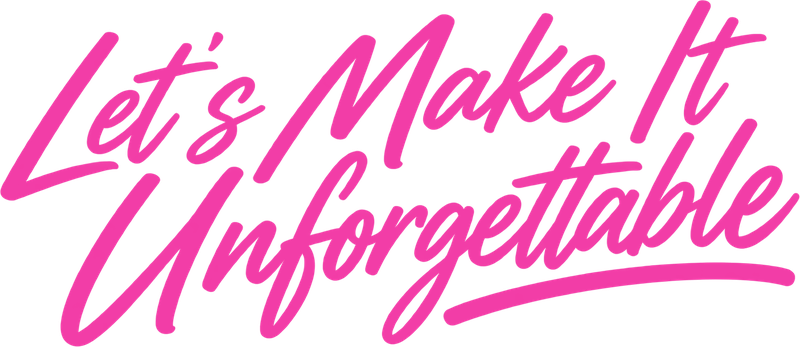 Let's make it unforgettable